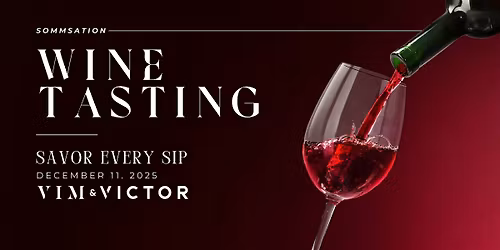 Sommsation Wine Night at Vim & Victor - NEW DATE!!