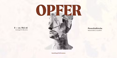 Opfer \u2014 Exhibition and Performances