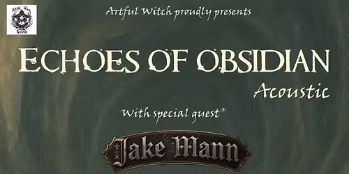 ECHOES OF OBSIDIAN + SPECIAL GUEST