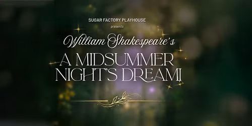 Sugar Factory Playhouse | A Midsummer Night's Dream