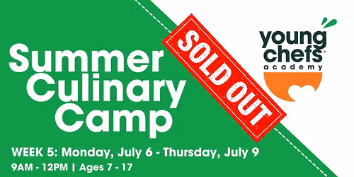 Week 5: Summer Culinary Camp - July 6 - July 9 [Ages 7 - 17]