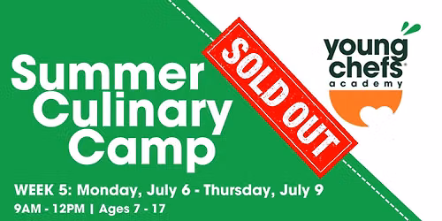 Week 5: Summer Culinary Camp - July 6 - July 9 [Ages 7 - 17]