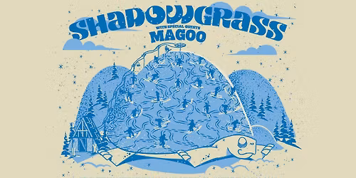 2 Nights of Shadowgrass w\/ Magoo 