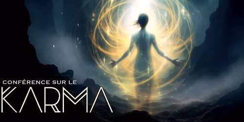 Conf\u00e9rence- sur le \u25c9 KARMA \u25ce