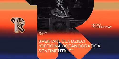 RPS 2025: OFFICINA OCEANOGRAFICA SENTIMENTALE | TEATR COMPAGNIA SAMOVAR