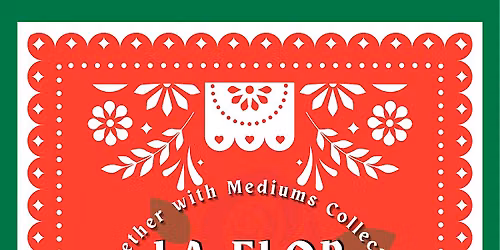 Mediums Collective x La Flor Chicana : A Carne Asada + EP Release Party