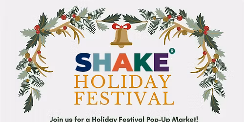 S.H.A.K.E. Holiday Festival