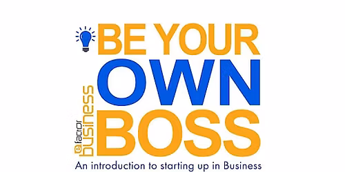 Be Your Own Boss Workshop - November