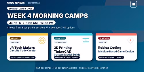 Jul 13\u201317 AM Camps: 3D Printing + Roblox + JRs