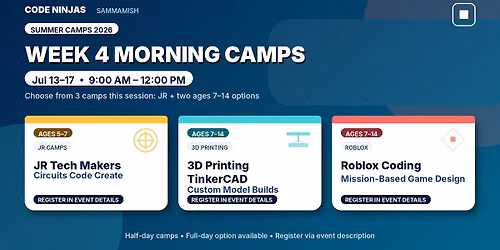 Jul 13\u201317 AM Camps: 3D Printing + Roblox + JRs