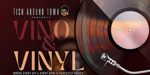 Vino & Vinyl Hosted by Tish Around Town