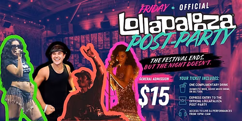 OFFICIAL LOLLAPALOOZA FRIDAY AFTER PARTY