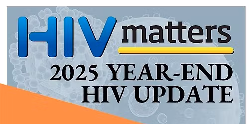 HIV Matters: 2025 Year-End HIV Update