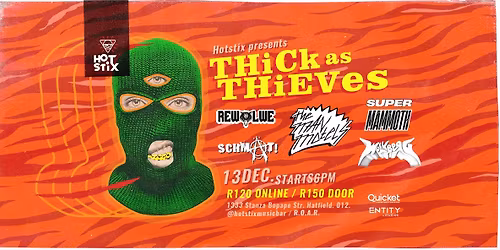 Thick As Thieves ft. The Man Motels, Rewolwe, Super Mammoth, Schmat, Wolkberg