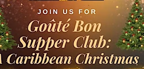 Go\u00fbt\u00e9 Bon Supper Club- A Caribbean Christmas
