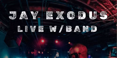 Jay Exodus: Live w\/ Band