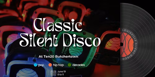 Classic Silent Disco at TEN20 Butchertown