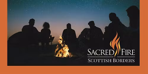 Sacred Fire Scottish Borders