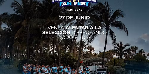 MUCHACHOS FAN FEST - ARGENTINA VS JORDANIA - WORLD CUP 2026