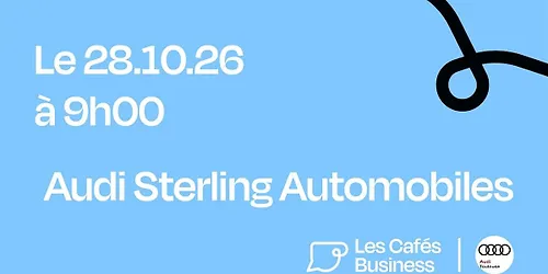 Les Cafés Business Toulouse - Audi Sterling Automobiles