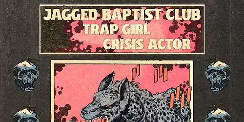 Jagged Baptist Club, Trap Girl, Crisis Actor