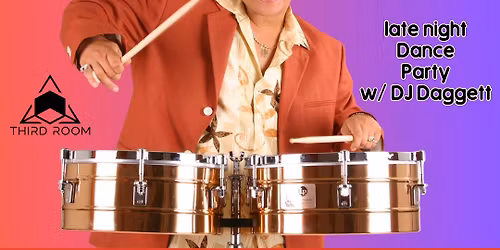 Tito Puente Jr. w\/ Ach\u00e8 Tropical + Dance Lessons & latenite Dance Party w\/ DJ Daggett@ Third Room