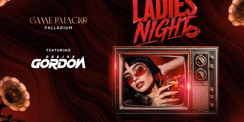 Ladies Night at The Game Palacio Palladium