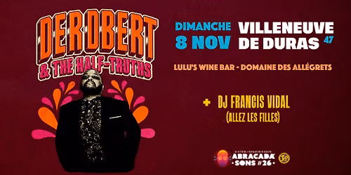 DEROBERT & THE HALF-TRUTHS + DJ FRANCIS VIDAL\u25aa\ufe0f \u200bABRACADA'SONS