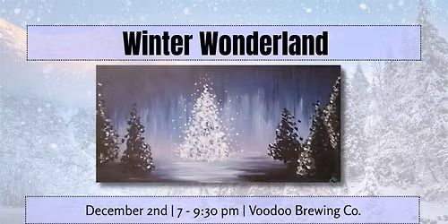 Winter Wonderland Paint Night \u2013 December 2 at Voodoo Brewing Co.