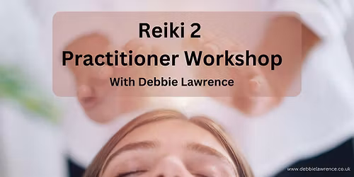 Reiki Practitioner (Level 2) Workshop