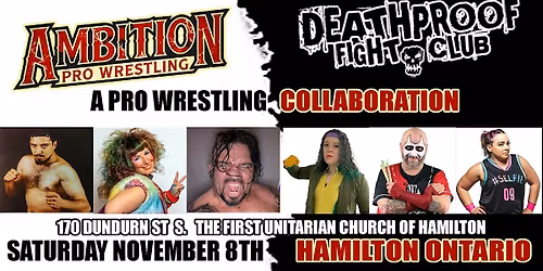 AMBITION x  DEATHPROOF a Pro Wrestling Collab in Hamilton!