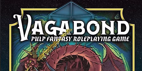 1-shot RPG: "Vagabond" (GM Ethan)
