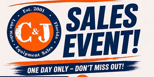 C&J Equipment Sales  SALES EVENT 