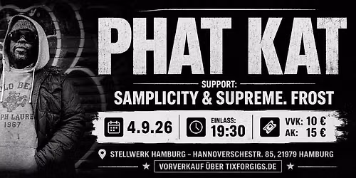 Phat Kat \/ Support: Samplicity & Supreme. Frost