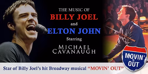 Michael Cavanaugh - The Music of Billy Joel & Elton John