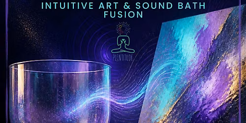 Intuitive Art & Sound Bath Fusion