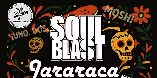 \u00a1Uno, Dos, Mosh !  Soul Blast + Jararaca w Piwnicy "Przepraszam"