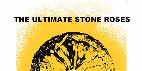 Ultimate Stone Roses\/Corteeners | Bolton - Tributes | Fri 11 Dec