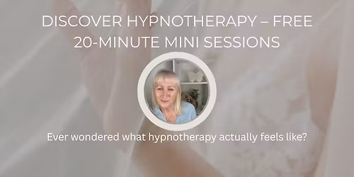 Discover Hypnotherapy \u2013 Free 20-Minute Mini Sessions