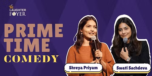 Prime Time Comedy ft. Swati and Shreya