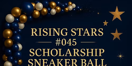 RISING STARS CHAPTER #045 SCHOLARSHIP SNEAKER BALL