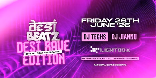 DesiBeatz Presents: BOAT AFTERPARTY | 26.06.26 | LIGHTBOX LONDON