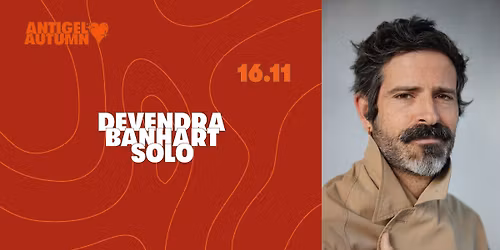 Devendra Banhart Solo - Antigel Autumn \ud83e\udde1\u2764\ufe0f