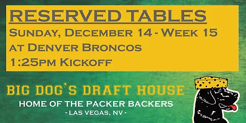 Draft House-Week 15 Packer Game Reserved Tables (Broncos 1:25p Kickoff)