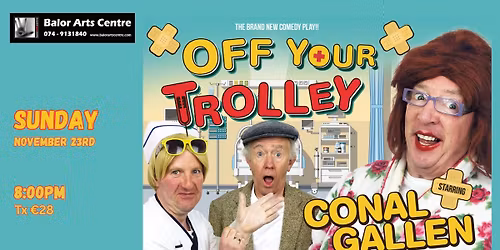 Conal Gallen's Off Your Trolley