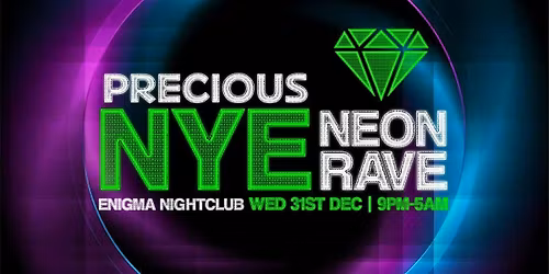 PRECIOUS NYE : NEON RAVE | Party Till 5am