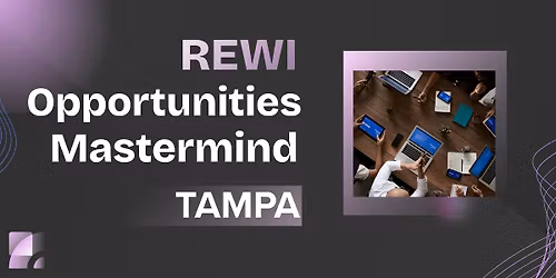 REWI Tampa Bay Opportunities Mastermind