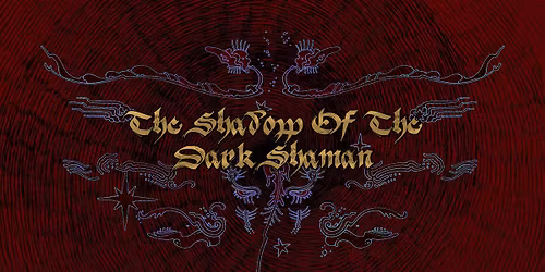 The Shadow Of The Dark Shaman 2026