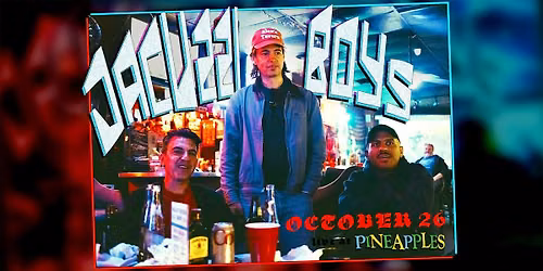 Jacuzzi Boys ft. TBA at Pineapples