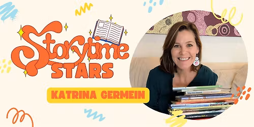 Storytime Stars! with Katrina Germein